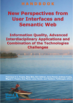 New Perspectives from User Interfaces and Semantic Web: Information Quality, Advanced Interdisciplinary Applications and Combination of the Technologies Challenges